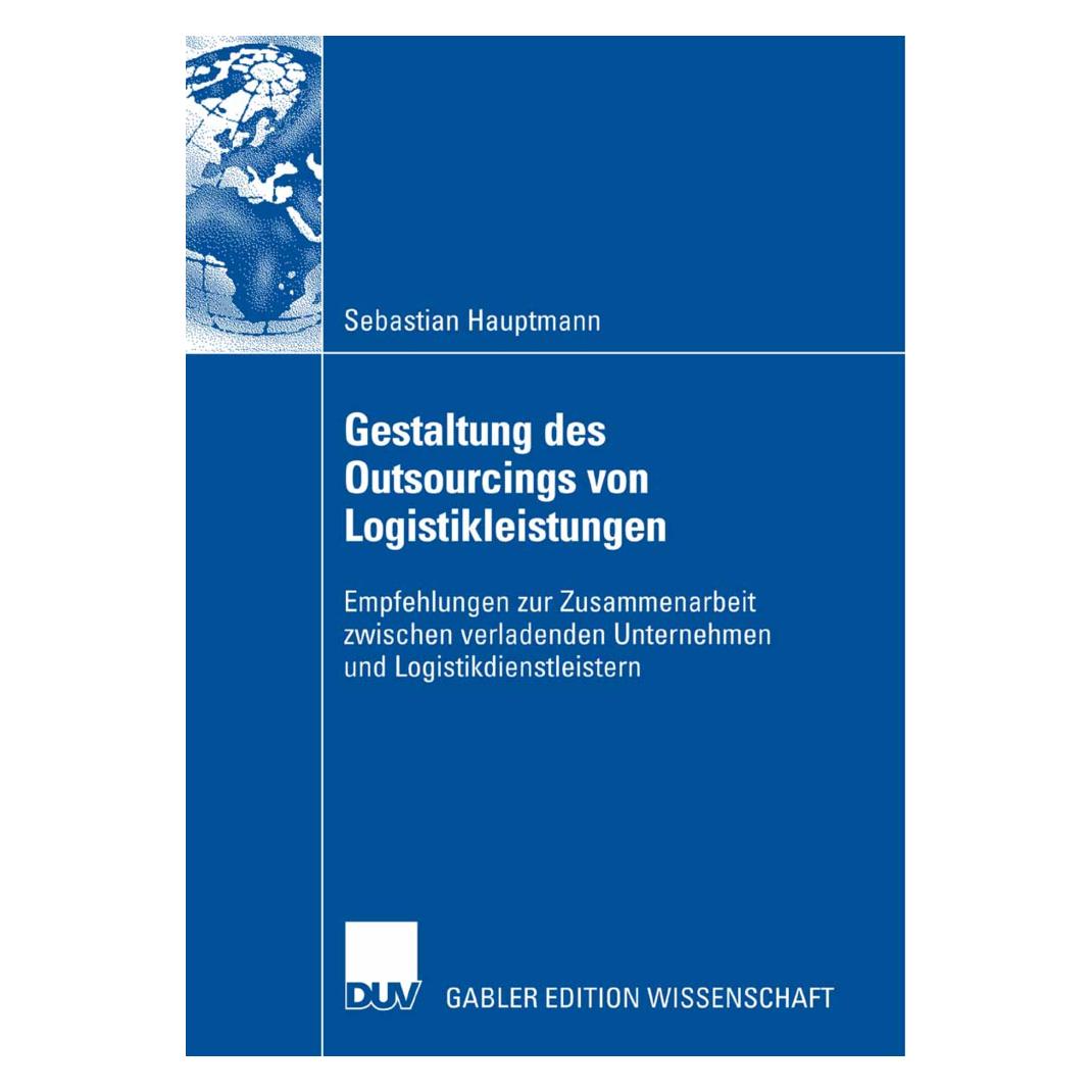 Gabler Gestaltung des Outsourcings von Logistikleistungen (Deutsch, Softcover, Sebastian Hauptmann) (55189040)
