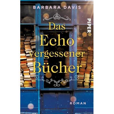Das Echo vergessener Bücher, Taschenbuch von Barbara Davis, Piper Taschenbuch, 978-3-492-28255-0