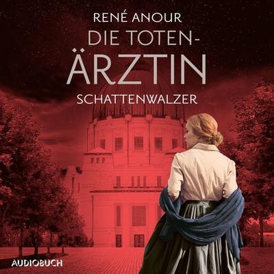 Die Totenärztin: Schattenwalzer - René Anour, Audio, 9788728315538