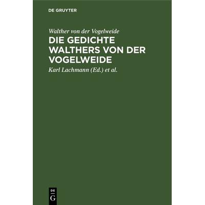 Die Gedichte Walthers von der Vogelweide, Gebundene Ausgabe von Walther von der Vogelweide, De Gruyter, 978-3-11-237867-0