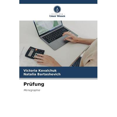 Prüfung, Taschenbuch von Victoria Kovalchuk,Natalia Bartashevich, Verlag Unser Wissen, 978-620-9-77326-6