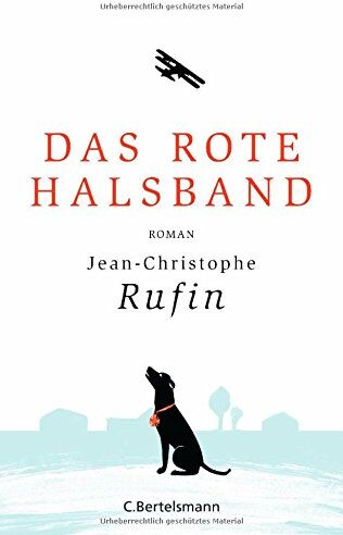 Jean-Christophe Rufin - Das rote Halsband: Roman - Preis vom 09.10.2026 07:28:09 h