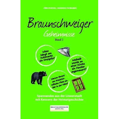 Braunschweiger Geheimnisse Band 2, Gebundene Ausgabe von Jörg Porsiel,Henning Thobaben, Bast Medien GmbH, 978-3-946581-90-1
