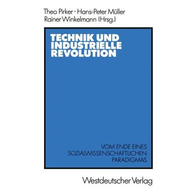 Technik und Industrielle Revolution, Taschenbuch von , VS Verlag für Sozialwissenschaften, 978-3-531-11913-7