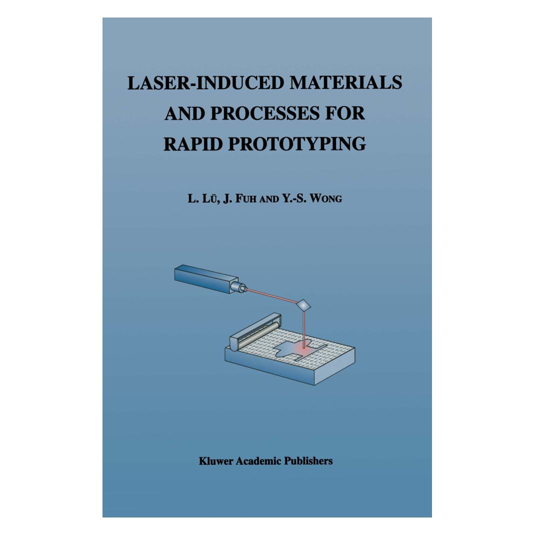 Springer Laser-Induced Materials and Processes for Rapid Prototyping (Englisch, Softcover, J. Fuh, Li Lü, Yoke-San Wong) (55561155)