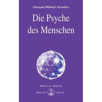 Die Psyche des Menschen, Taschenbuch von Omraam Mikhael Aivanhov, Prosveta Deutschland, 978-3-89515-057-9