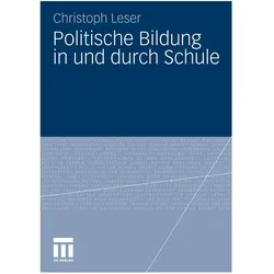Politische Bildung in und durch Schule, Fachbücher von Christoph Leser