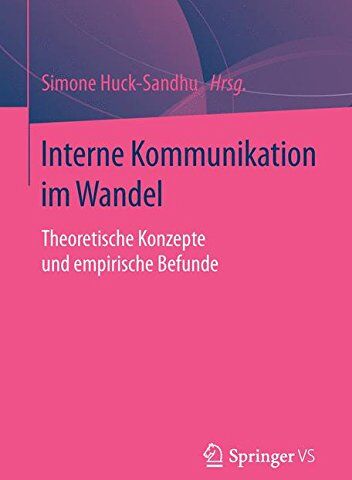 Simone Huck-Sandhu - Interne Kommunikation im Wandel: Theoretische Konzepte und empirische Befunde - Preis vom 09.10.2026 07:28:09 h