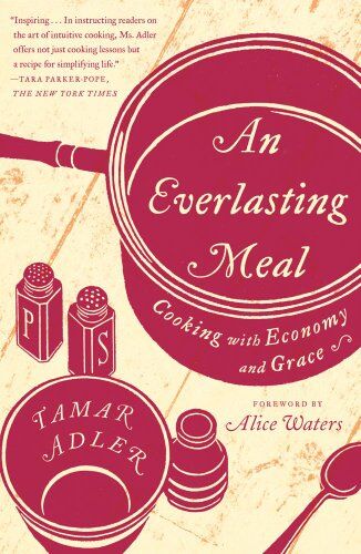Tamar Adler - An Everlasting Meal: Cooking with Economy and Grace - Preis vom 17.10.2026 19:25:27 h