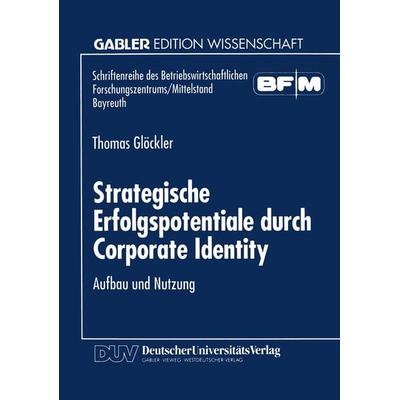 Strategische Erfolgspotentiale durch Corporate Identity, Taschenbuch von Thomas Glöckler, Deutscher Universitätsverlag, 978-3-8244-6209-4