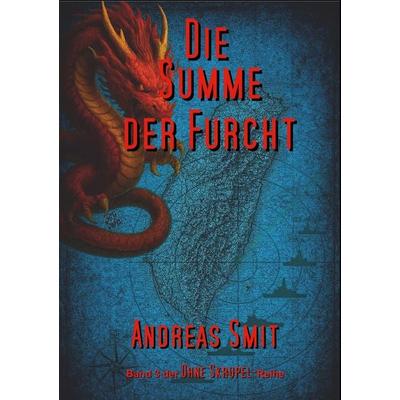 Die Summe der Furcht, Taschenbuch von Andreas Smit, Tolino Media, 978-3-695-62557-4