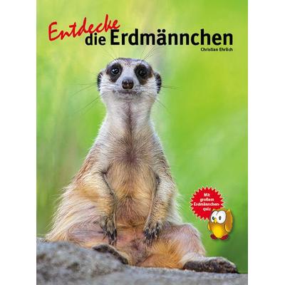 Entdecke die Erdmännchen, Gebundene Ausgabe von Christian Ehrlich, Natur Und Tier