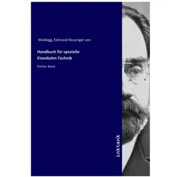 Handbuch für spezielle Eisenbahn-Technik, Fachbücher von Edmund Heusinger von Waldegg