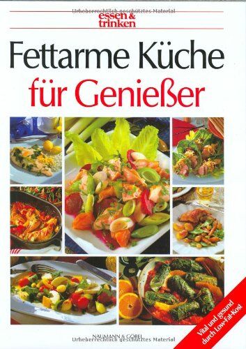 Zarling, Sabine (Red.) - Fettarme Küche für Genießer. essen und trinken - Preis vom 17.10.2026 19:25:27 h