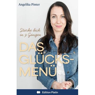 Das Glücksmenü, Taschenbuch von Angelika Pinter, Buchverlag Edition Platin, 978-3-903538-53-5