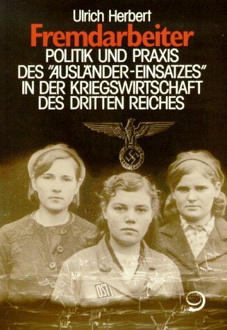 Ulrich Herbert - Fremdarbeiter. Politik und Praxis des Ausländer-Einsatzes in der Kriegswirtschaft des Dritten Reiches - Preis vom 10.10.2026 11:48:34 h
