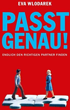 Eva Wlodarek - Passt genau: Endlich den richtigen Partner finden - Preis vom 10.10.2026 11:48:34 h