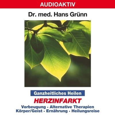 Ganzheitliches Heilen: Herzinfarkt - Hans Grünn, Audio, 4018449032311