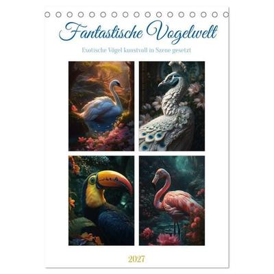 Fantastische Vogelwelt (Tischkalender 2027 DIN A5 hoch), CALVENDO Monatskalender