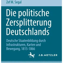 Die politische Zersplitterung Deutschlands, Fachbücher von Zef M. Segal