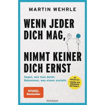 Wenn jeder dich mag, nimmt keiner dich ernst, Taschenbuch von Martin Wehrle, Mosaik