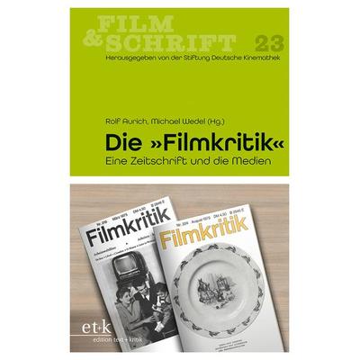 Die 'Filmkritik'; Taschenbuch von , Edition text + kritik, 978-3-96707-925-8