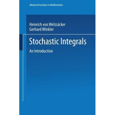 Stochastic Integrals, Taschenbuch von Heinrich Weizsäcker, Vieweg & Teubner, 978-3-528-06310-8