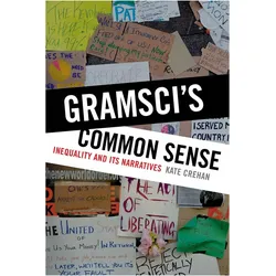Gramsci's Common Sense: Inequality and Its Narratives, Schulbücher von Kate Crehan