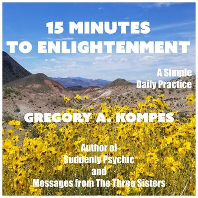 15 Minutes to Enlightenment - Gregory A. Kompes, Audio, 9781949278927