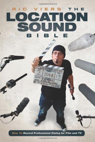 Ric Viers - The Location Sound Bible: How to Record Dialog for Your Productions - Preis vom 09.10.2026 07:28:09 h