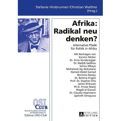Afrika: Radikal neu denken?, Gebundene Ausgabe von , Peter Lang GmbH, Internationaler Verlag der Wissenschaften, 978-3-631-67663-9