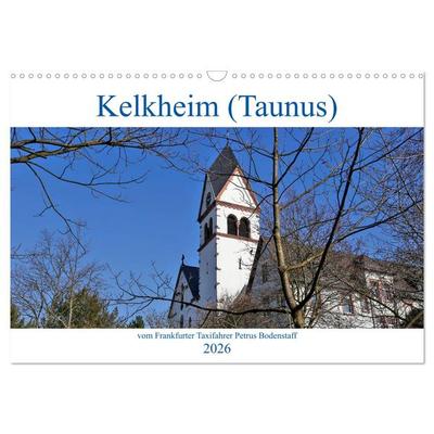 Kelkheim vom Frankfurter Taxifahrer Petrus Bodenstaff (Wandkalender 2026 DIN A3 quer), CALVENDO Monatskalender