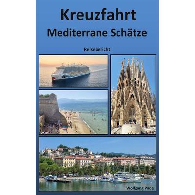 Kreuzfahrt Mediterrane Schätze, Taschenbuch von Wolfgang Pade, BoD – Books on Demand, 978-3-696-70848-1