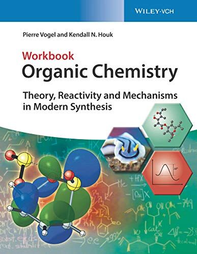Pierre Vogel - Organic Chemistry Deluxe Edition: Organic Chemistry: Theory, Reactivity and Mechanisms in Modern Synthesis. Workbook - Preis vom 30.09.2026 09:01:18 h