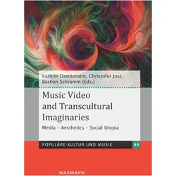 Music Video and Transcultural Imaginaries, Fachbücher von Christofer Jost, Kathrin Dreckmann, Bastian Schramm