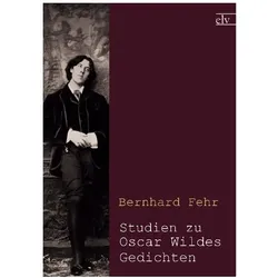 Studien zu Oscar Wildes Gedichten, Fachbücher von Bernhard Fehr