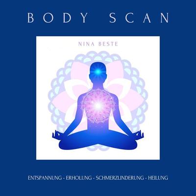 Body Scan: Die Meditations-Serie für ein achtsames Körpergefühl - Nina Beste, Audio, 4064066586126