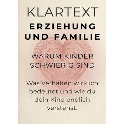 KLARTEXT Erziehung und Familie / Warum Kinder schwierig sind, Taschenbuch von Michael Altmann, Epubli, 978-3-565-29678-1