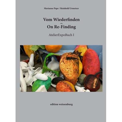 Vom Wiederfinden - On Re-Finding, Gebundene Ausgabe von Reinhold Urmetzer, Tredition, 978-3-7469-1898-3