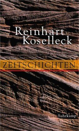 Reinhart Koselleck - Zeitschichten: Studien zur Historik - Preis vom 09.10.2026 07:28:09 h