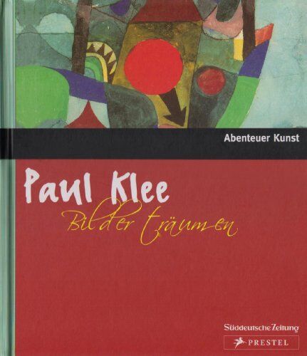 Paul Klee - Bilder träumen (Abenteuer Kunst) - Preis vom 11.10.2026 03:10:56 h