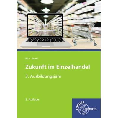 Zukunft im Einzelhandel 3. Ausbildungsjahr, Taschenbuch von Steffen Berner, Europa-Lehrmittel, 978-3-8085-4220-0