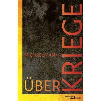 Über Kriege, Gebundene Ausgabe von Michael Mann, Hamburger Edition, HIS, 978-3-86854-383-4