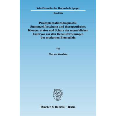 Präimplantationsdiagnostik, Stammzellforschung und therapeutisches Klonen: Status und Schutz des menschlichen Embryos vor den Herausforderungen der
