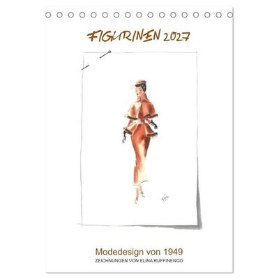 FIGURINEN 2027 - Modedesign von 1949 - Zeichnungen von Elina Ruffinengo (Tischkalender 2027 DIN A5 hoch), CALVENDO Monatskalender