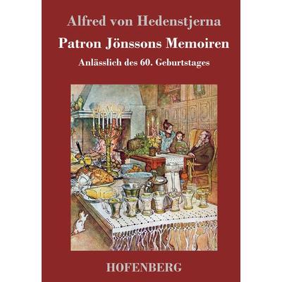 Patron Jönssons Memoiren, Gebundene Ausgabe von Alfred Hedenstjerna, Hofenberg, 978-3-7437-2915-5