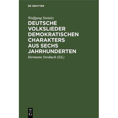 Deutsche Volkslieder demokratischen Charakters aus sechs Jahrhunderten -