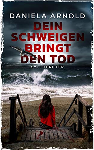 Daniela Arnold - Dein Schweigen bringt den Tod: Sylt-Thriller - Preis vom 13.10.2026 11:25:28 h