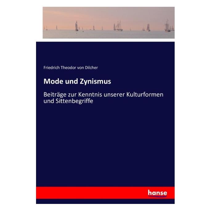 Hansebooks Mode und Zynismus (Deutsch, Friedrich Theodor von Dilcher) (55857880)