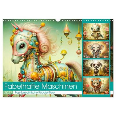 Fabelhafte Maschinen. Pop-Surrealistische Roboter-Tiere (Wandkalender 2027 DIN A3 quer), CALVENDO Monatskalender